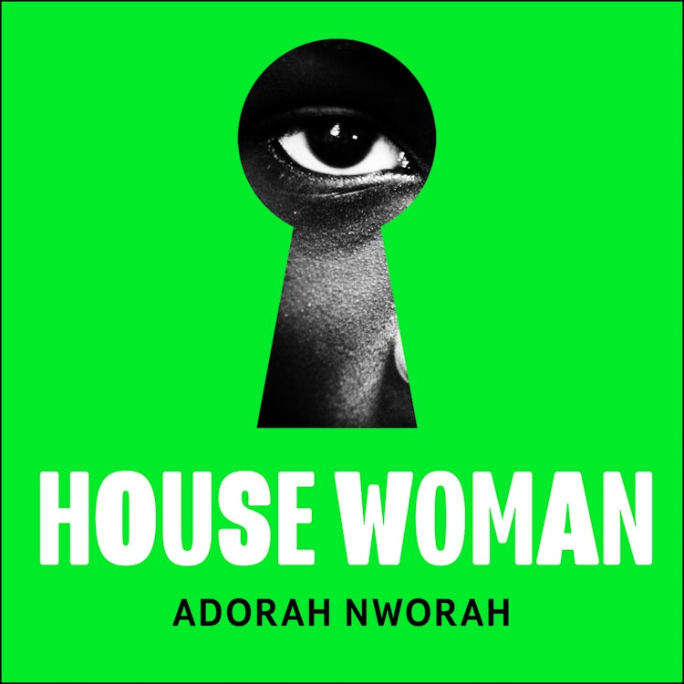 Cover image for House Woman: A chilling new domestic literary thriller, perfect for fans of MY SISTER, THE SERIAL KILLER and LULLABY, isbn: 9780008502744