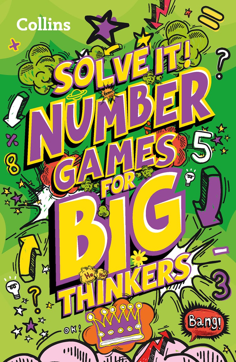 Cover image for Solve It!: Number Games for Big Thinkers: More than 120 Fun Puzzles for Kids Aged 8 and Above, isbn: 9780008503390