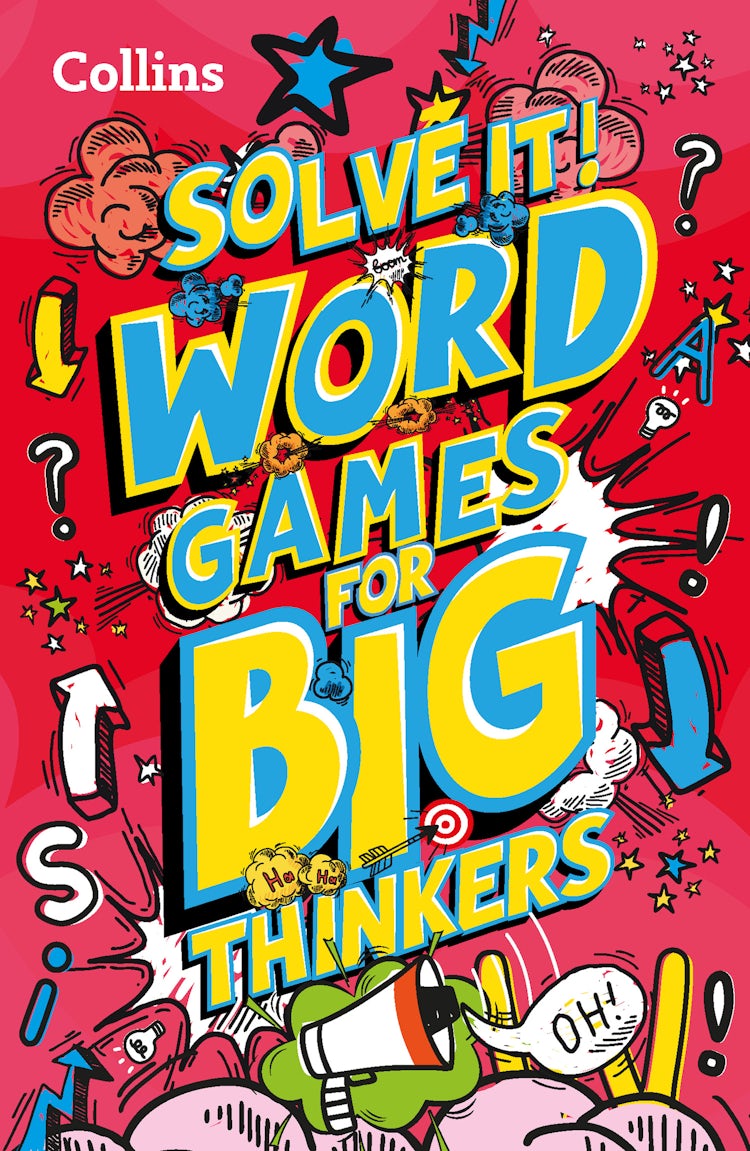 Cover image for Solve It! Word Games for Big Thinkers: More than 120 Fun Puzzles for Kids Aged 8 and Above, isbn: 9780008503406