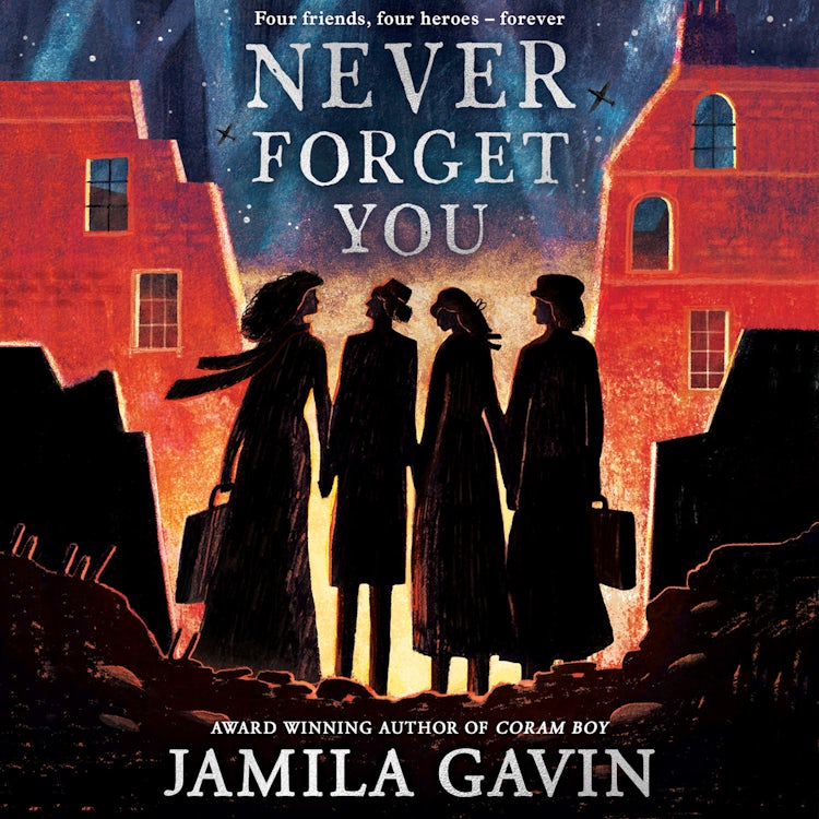Cover image for Never Forget You: The Times Children’s Book of the Year 2022 Based on a true story, the most heartbreaking WW2 historical fiction novel of heroism and female friendship., isbn: 9780008507367