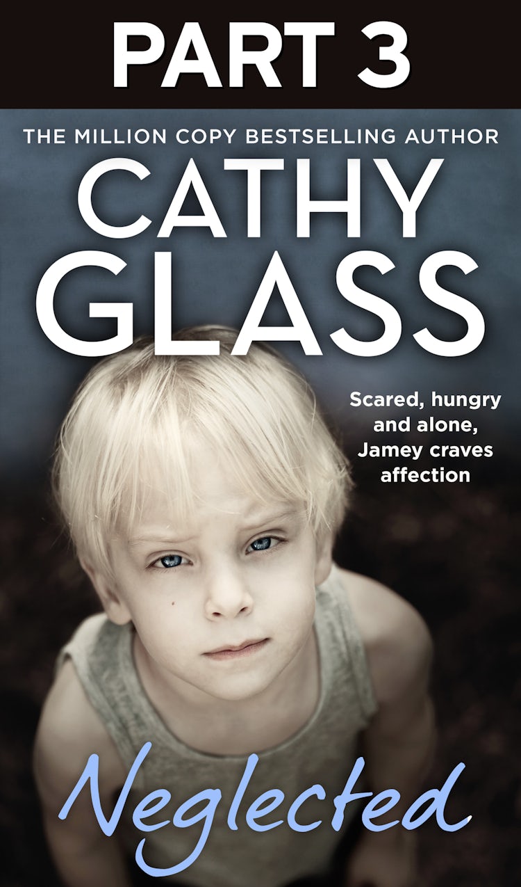 Cover image for Neglected: Part 3 of 3: Scared, hungry and alone, Jamey craves affection, isbn: 9780008507558