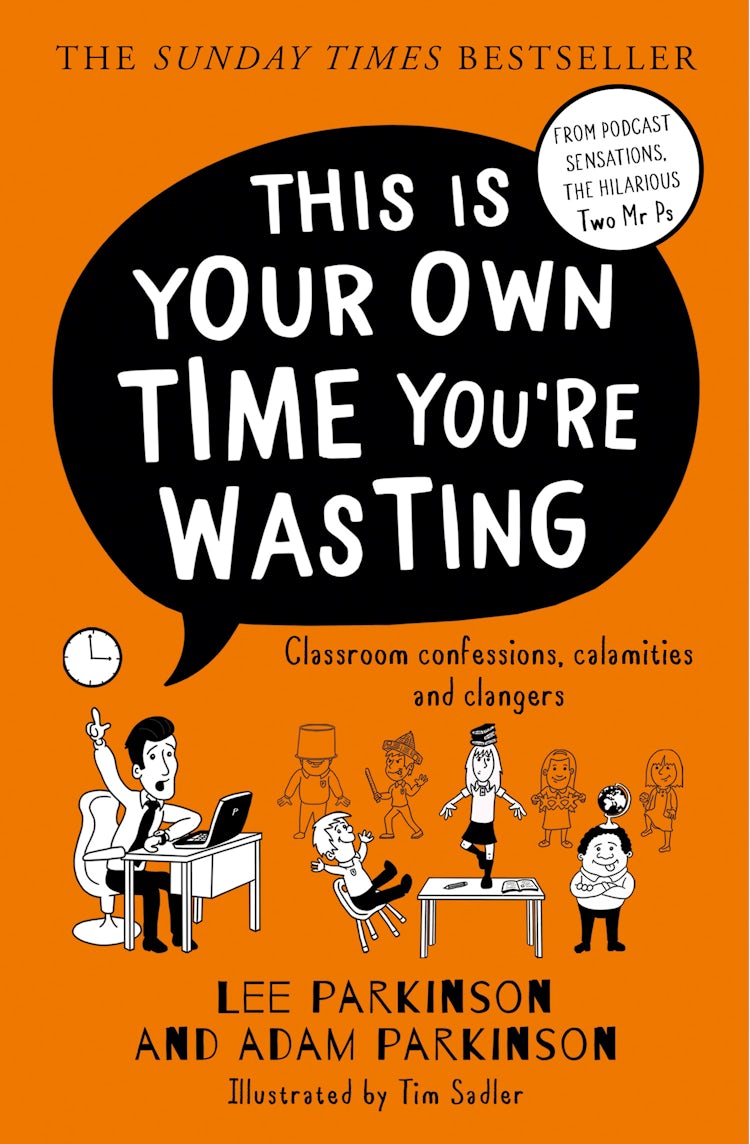 Cover image for This Is Your Own Time You’re Wasting: Classroom Confessions, Calamities and Clangers, isbn: 9780008508395