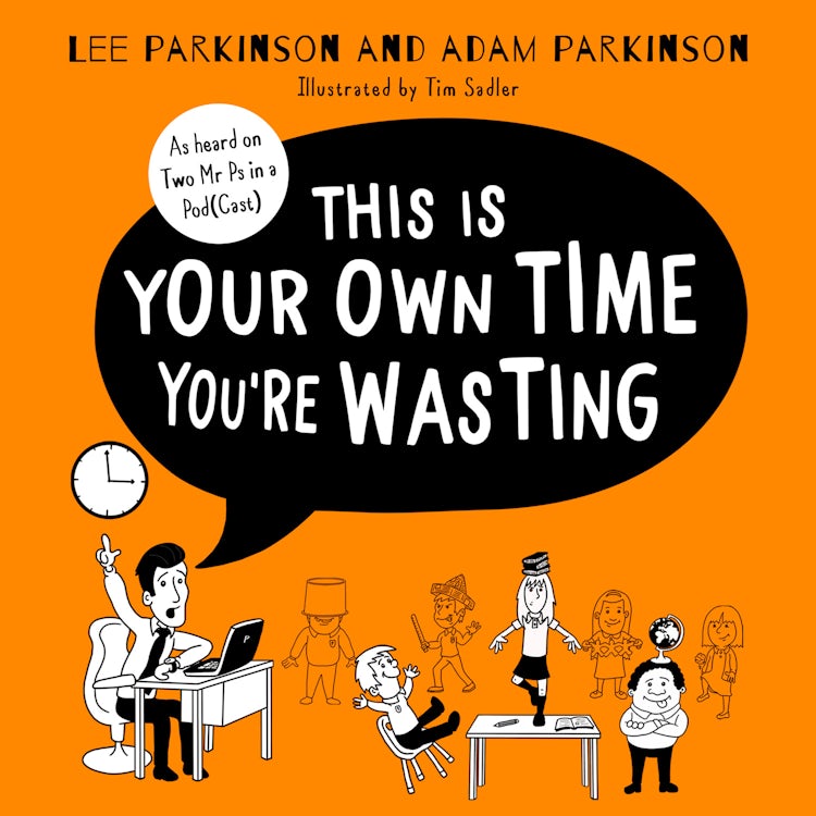 Cover image for This Is Your Own Time You’re Wasting: Classroom Confessions, Calamities and Clangers, isbn: 9780008508401