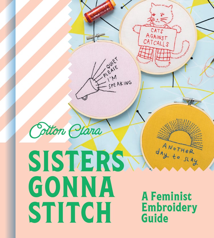 Cover image for Sisters Gonna Stitch: A Feminist Embroidery Guide, isbn: 9780008509361