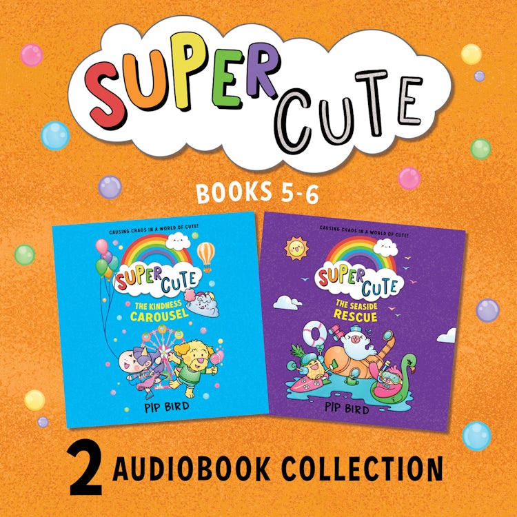 Cover image for SUPER CUTE: THE KINDNESS CAROUSEL AND SEASIDE RESCUE audio bundle: New for 2022, from the creators of the bestselling Naughtiest Unicorn series. The perfect funny, cute summer holiday book for readers aged 6-8., isbn: 9780008512507