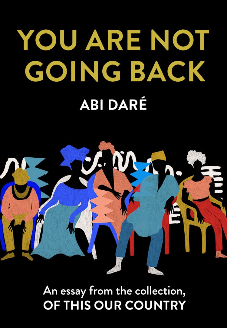 Cover image for You Are Not Going Back: An essay from the collection, Of This Our Country, isbn: 9780008512651