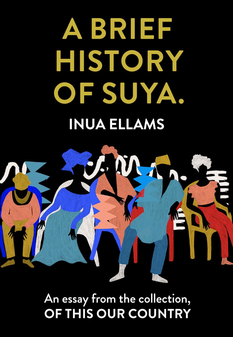 Cover image for A Brief History of Suya.: An essay from the collection, Of This Our Country, isbn: 9780008512798