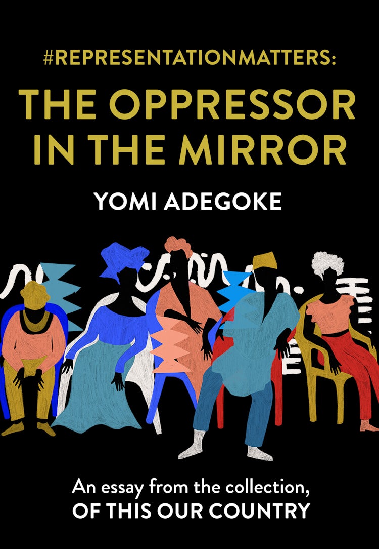 Cover image for #RepresentationMatters: The Oppressor in the Mirror: An essay from the collection, Of This Our Country, isbn: 9780008512880