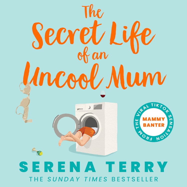 Cover image for The Secret Life of an Uncool Mum: The most funny Sunday Times bestselling debut novel about motherhood you’ll read this year (Mammy Banter, Book 1), isbn: 9780008512958