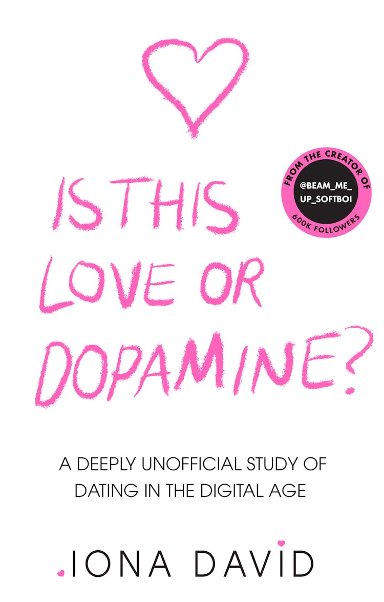 Cover image for Is This Love or Dopamine?: A deeply unofficial study of dating in the digital age, isbn: 9780008513740