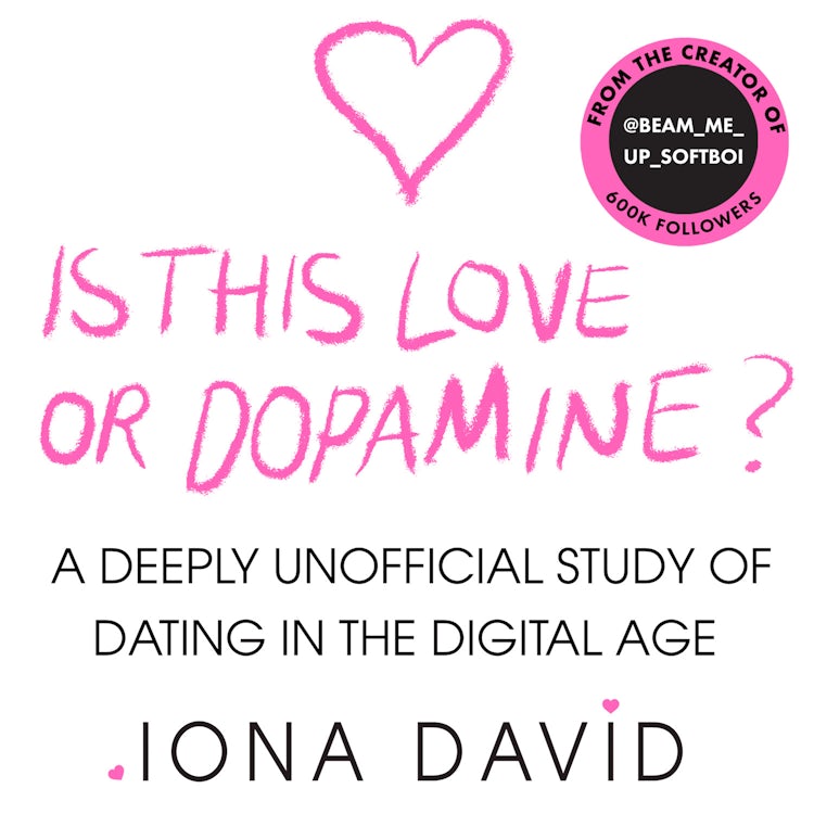 Cover image for Is This Love or Dopamine?: A deeply unofficial study of dating in the digital age, isbn: 9780008513757