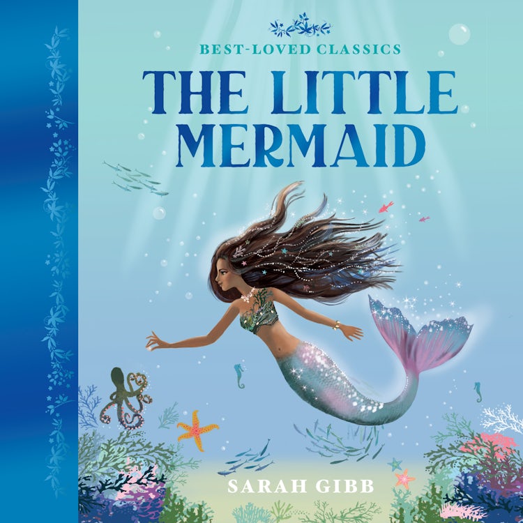 Cover image for The Little Mermaid: A beautifully illustrated, magical retelling of one of Hans Christian Andersen's most beloved classic children's fairy tales – the perfect book for kids (Best-Loved Classics), isbn: 9780008514082