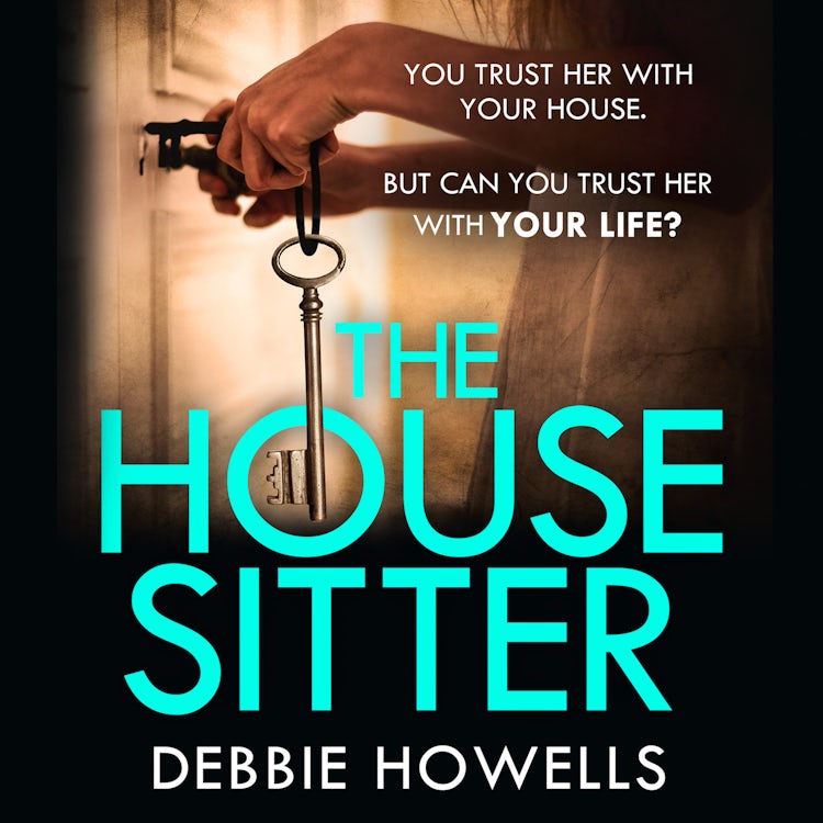 Cover image for The House Sitter: The gripping, unputdownable thriller for summer 2023 from the Richard & Judy Book Club bestselling author, isbn: 9780008515836