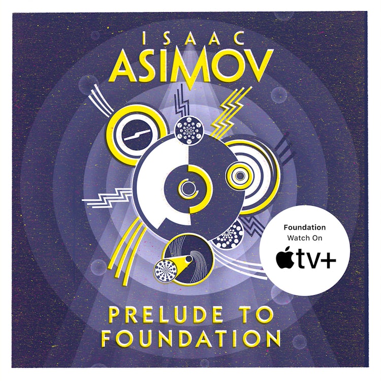 Cover image for Prelude to Foundation: The greatest science fiction series of all time, now a major series from Apple TV+ (The Foundation Series: Prequels, Book 1), isbn: 9780008516338