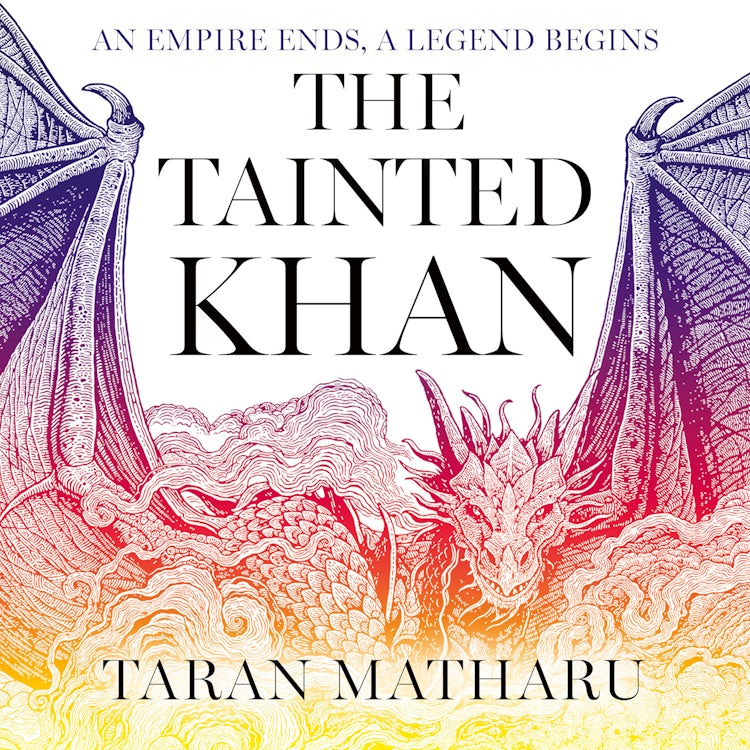 Cover image for The Tainted Khan: The thrilling new epic fantasy sequel to the Sunday Times bestselling Dragon Rider (The Soulbound Saga, Book 2), isbn: 9780008517717
