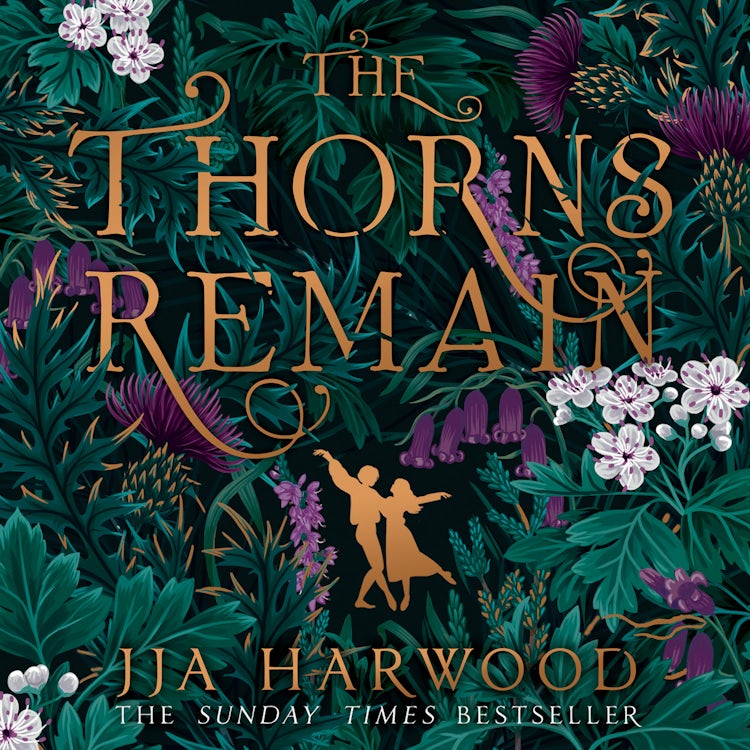 Cover image for The Thorns Remain: A tour-de-force of faerie bargains from the SUNDAY TIMES bestselling historical fantasy author of THE SHADOW IN THE GLASS, isbn: 9780008517946
