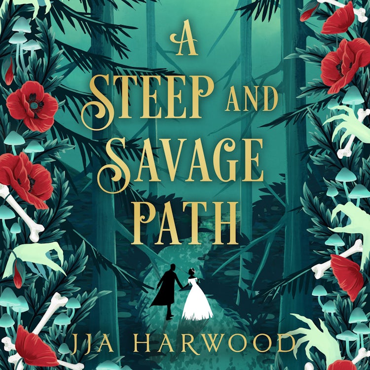 Cover image for A Steep and Savage Path: the BRAND-NEW fantasy romance from the SUNDAY TIMES bestselling author of THE THORNS REMAIN, isbn: 9780008517991