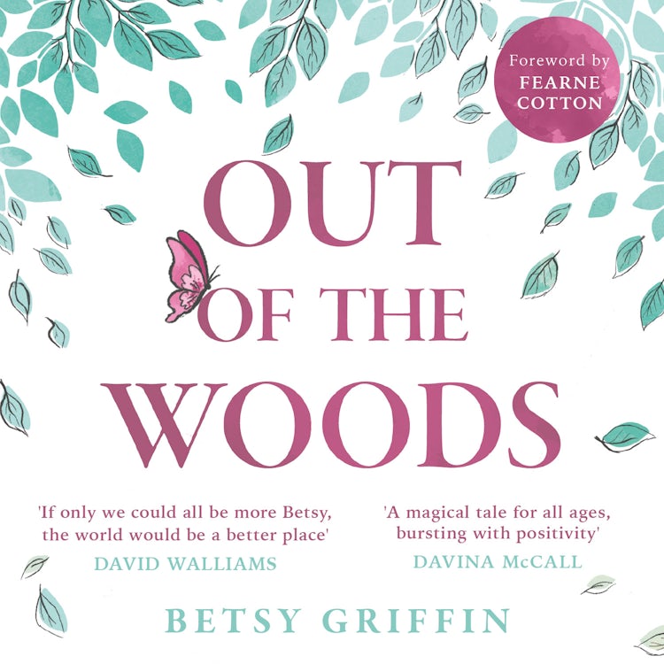 Cover image for Out of the Woods: A tale of positivity, kindness and courage, isbn: 9780008518301