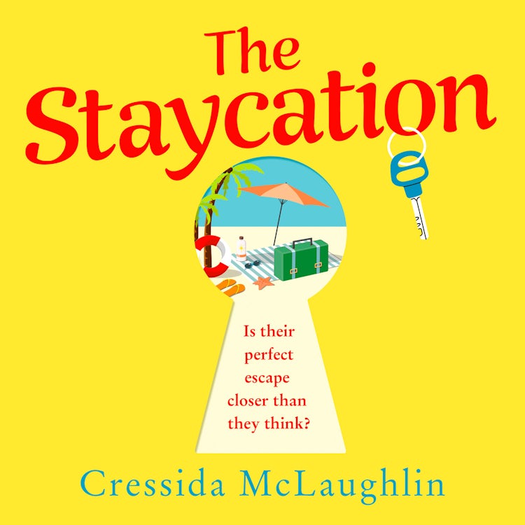 Cover image for The Staycation: The perfect romantic escape with the bestselling author of the Cornish Cream Tea series, isbn: 9780008518967