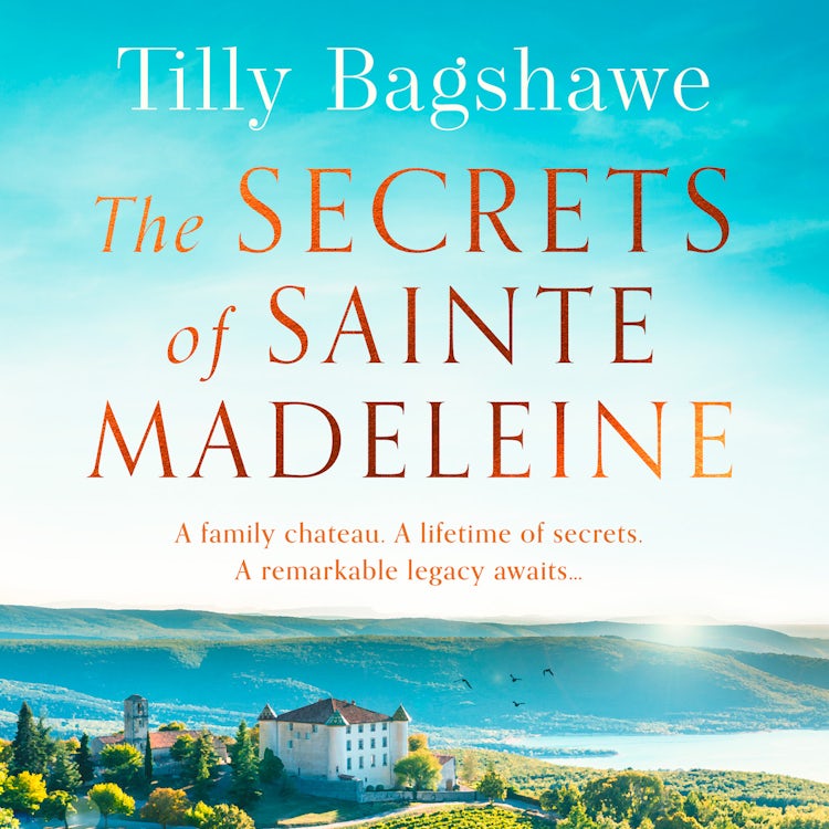 Cover image for The Secrets of Sainte Madeleine: Escape to the chateau in this gripping and glamorous new historical romance novel for 2023, isbn: 9780008521851