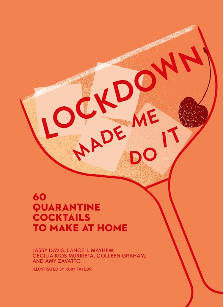 Cover image for Lockdown Made Me Do It: 60 Quarantine Cocktails to Make at Home, isbn: 9780008522346