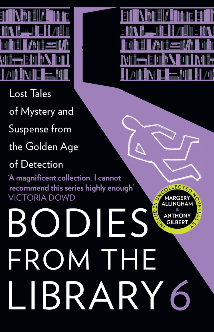 Cover image for Bodies from the Library 6: Lost Tales of Mystery and Suspense from the Golden Age of Detection, isbn: 9780008522803