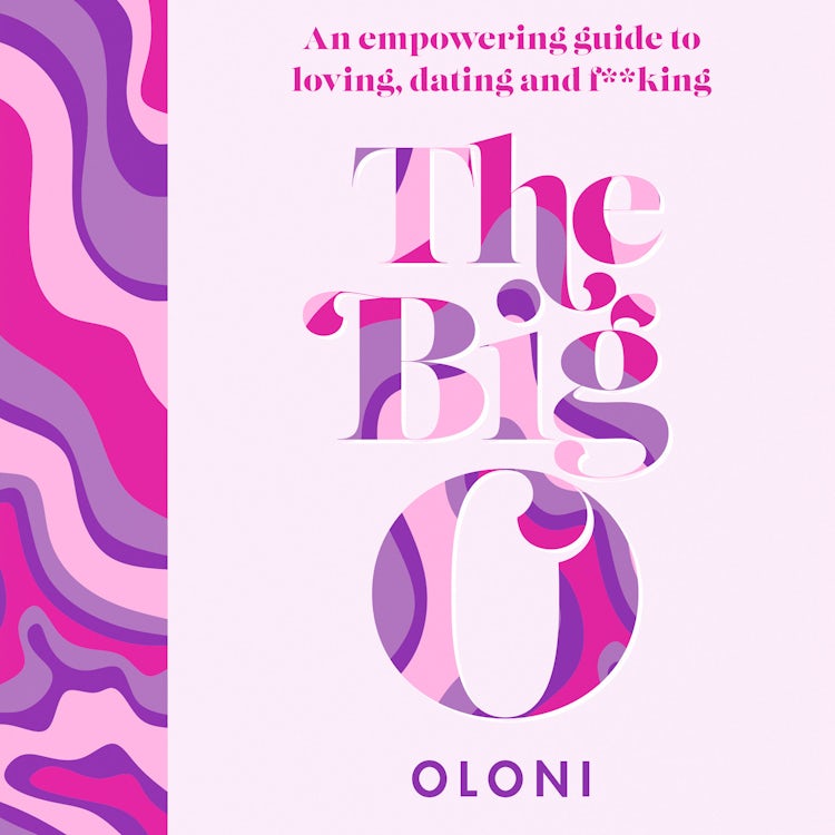 Cover image for The Big O: The ultimate sex and relationship guide from Twitter guru and LaidBare podcast host Oloni, isbn: 9780008524166