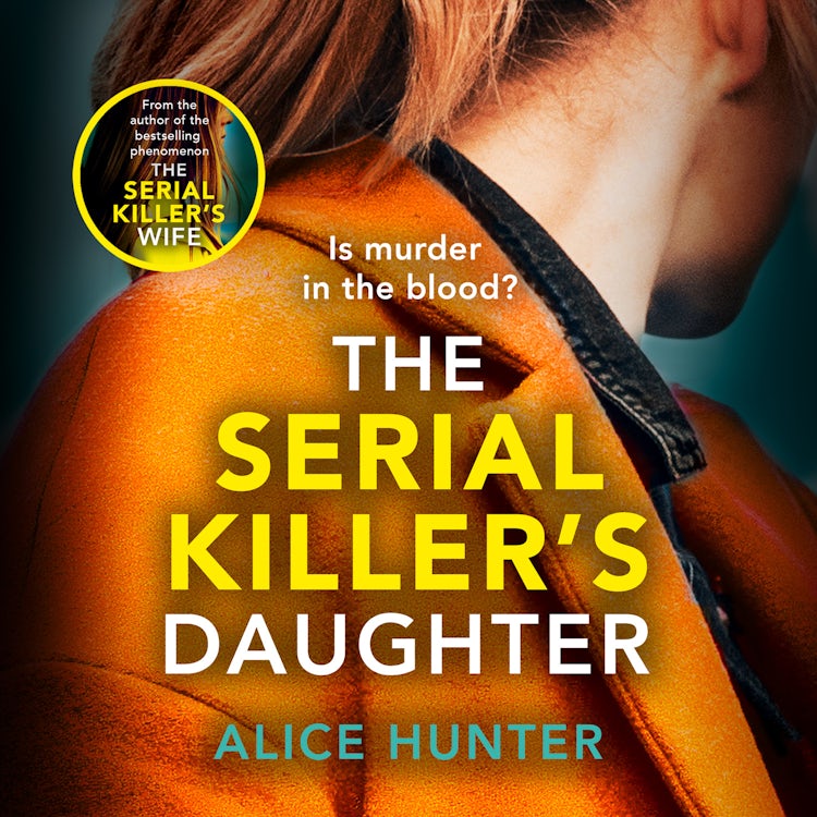 Cover image for The Serial Killer’s Daughter: From the bestselling author of THE SERIAL KILLER’S WIFE comes an edge-of-your-seat, addictive psychological crime thriller for 2025 (Serial Killer Series), isbn: 9780008524623