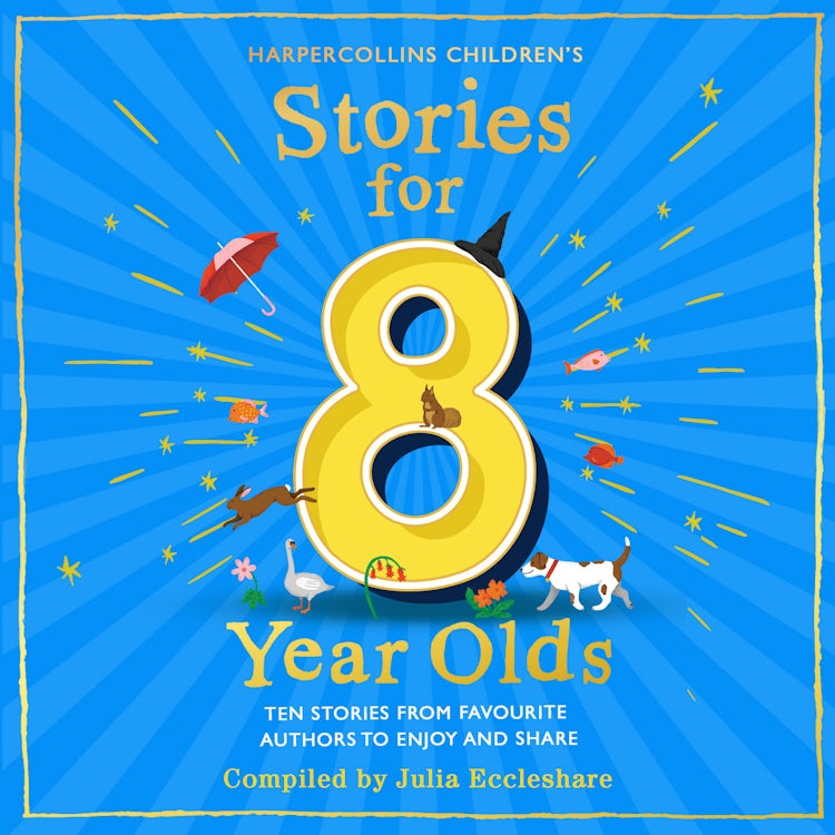 Cover image for Stories for 8 Year Olds: A classic collection of stories by P. L. Travers, Michael Morpurgo and others: the perfect children’s gift, isbn: 9780008524784
