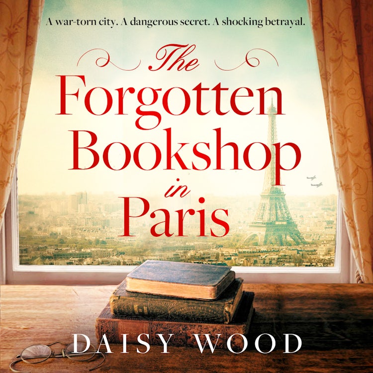 Cover image for The Forgotten Bookshop in Paris: The must-read emotional WW2 historical fiction novel for book lovers, perfect for fans of Kate Quinn and Jennifer Chiaverini, isbn: 9780008525262
