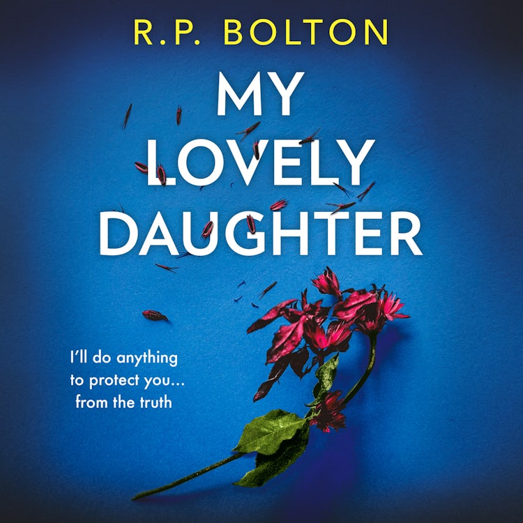 Cover image for My Lovely Daughter: The most enthralling new psychological thriller for 2023, isbn: 9780008525569