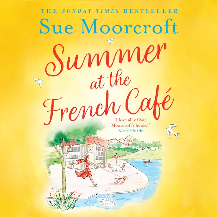 Cover image for Summer at the French Café: Escape to France with this absolutely gorgeous feel-good women’s fiction novel for summer 2022, isbn: 9780008525668