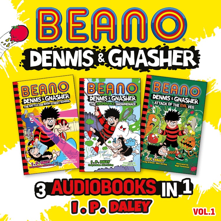 Cover image for Beano Dennis & Gnasher – 3 Audiobooks in 1: Volume 1: Books 4–6 in the funniest illustrated adventure series for children – a perfect present for funny 7, 8, 9 and 10 year old kids! (Beano Fiction), isbn: 9780008527037