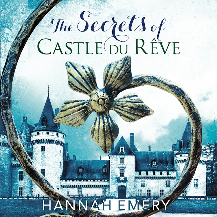 Cover image for The Secrets of Castle Du Rêve: A thrilling saga of three women’s lives tangled together in a web of secrets, isbn: 9780008527488