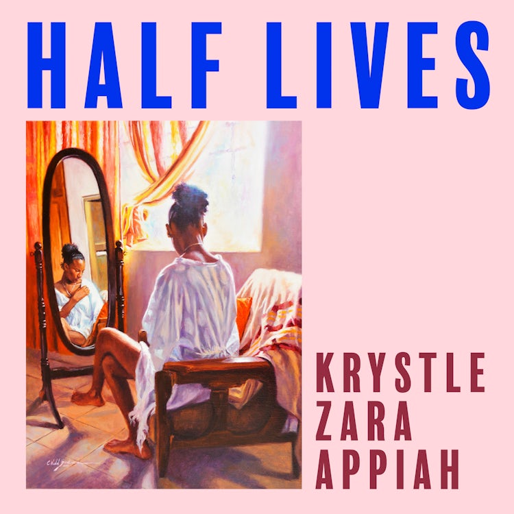 Cover image for Half Lives: A heartbreaking novel about the bond between two sisters and the earth-shattering decision that comes between them, for readers of THE VANISHING HALF and BLUE SISTERS, isbn: 9780008528911