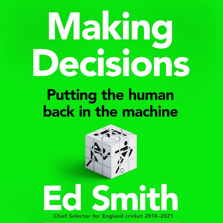 Cover image for Making Decisions: Putting the Human Back in the Machine, isbn: 9780008530174