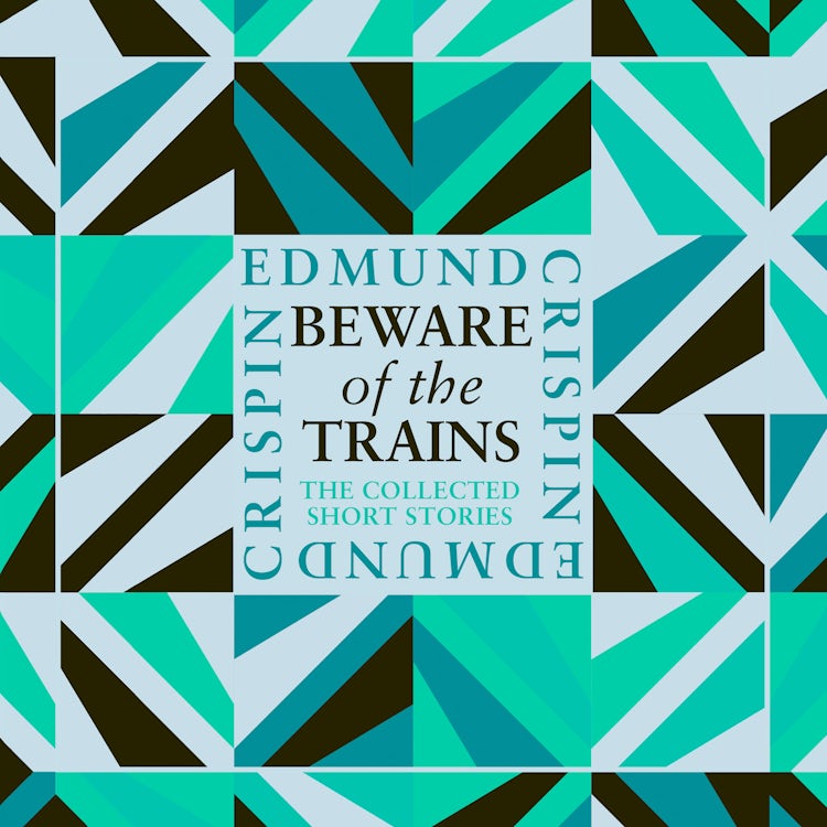 Cover image for Beware of the Trains: Intriguing, suspenseful, gripping, dark, humorous and cosy classic short stories adored by Golden Age crime and modern mystery fans alike, isbn: 9780008530624