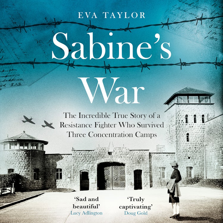Cover image for Sabine’s War: The Incredible True Story of a Resistance Fighter Who Survived Three Concentration Camps, isbn: 9780008530907