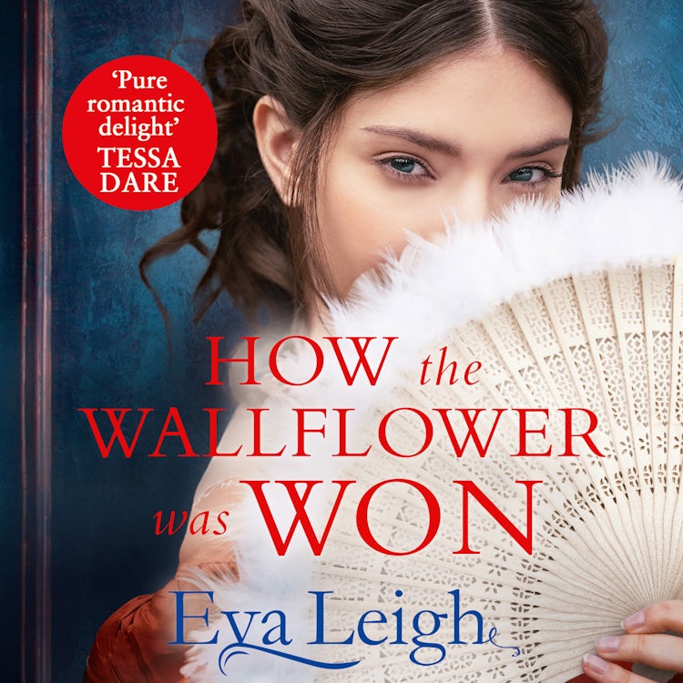 Cover image for How The Wallflower Was Won: The perfect passionate Regency romance for fans of Bridgerton and Georgette Heyer (Last Chance Scoundrels, Book 2), isbn: 9780008531409