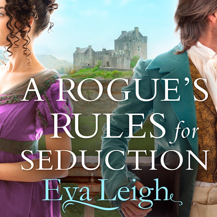 Cover image for A Rogue’s Rules for Seduction: The sexy new Regency romance of second chances. Perfect for fans of Bridgerton (Last Chance Scoundrels, Book 3), isbn: 9780008531430