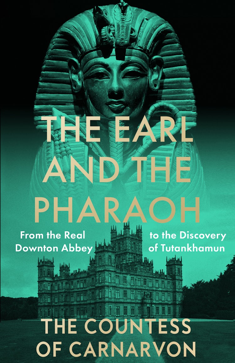 Cover image for The Earl and the Pharaoh: From the Real Downton Abbey to the Discovery of Tutankhamun, isbn: 9780008531751