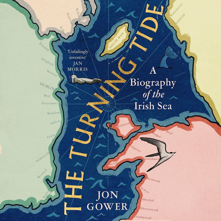 Cover image for The Turning Tide: A Biography of the Irish Sea, isbn: 9780008532659