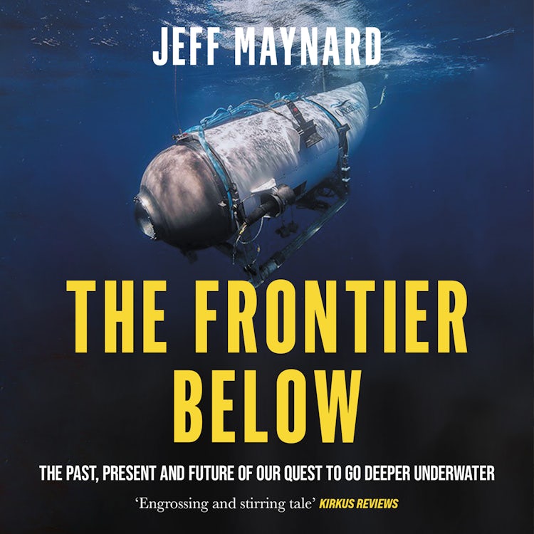 Cover image for The Frontier Below: The Past, Present and Future of Our Quest to Go Deeper Underwater, isbn: 9780008532758