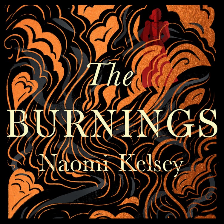 Cover image for The Burnings: The new enthralling historical novel of 2023, based on a true story, isbn: 9780008534783