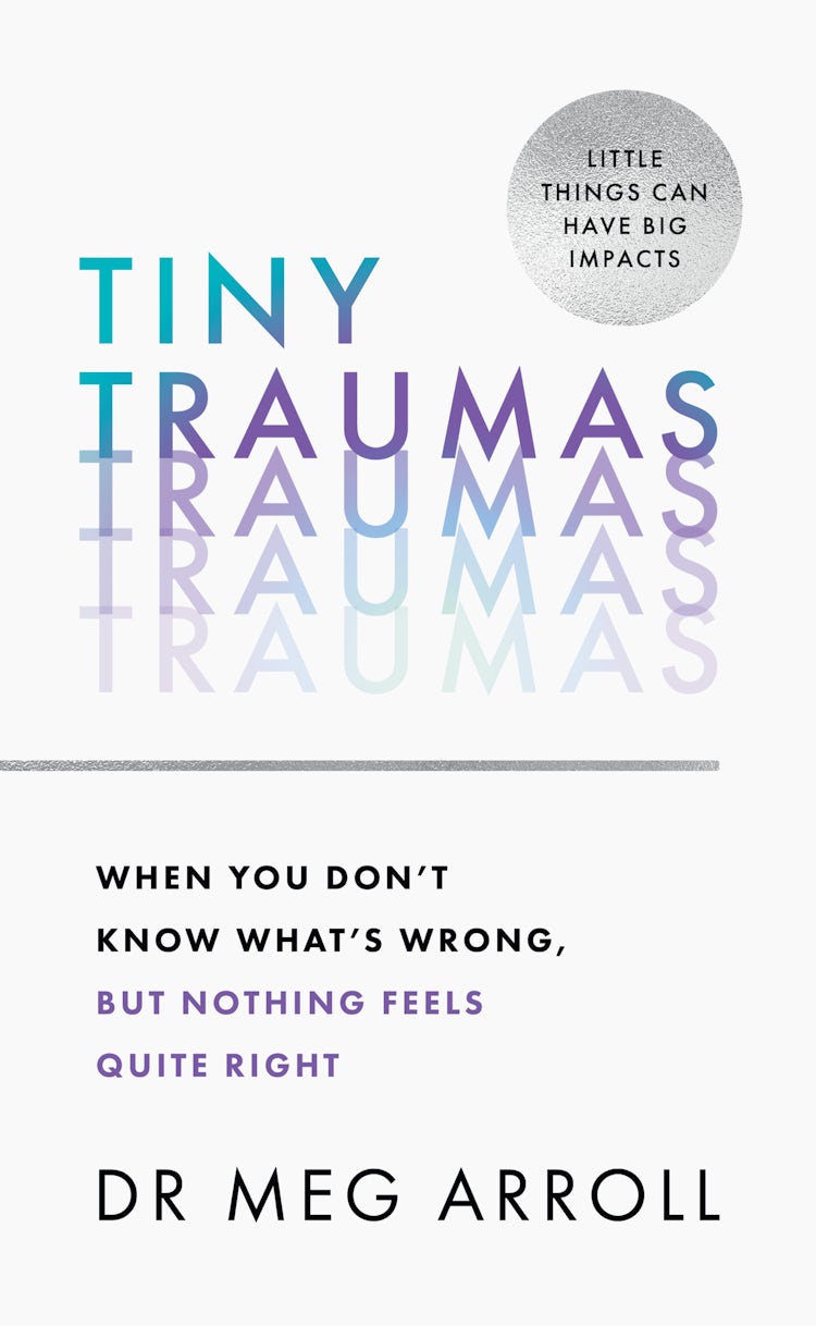 Cover image for Tiny Traumas: When you don’t know what’s wrong, but nothing feels quite right, isbn: 9780008536411