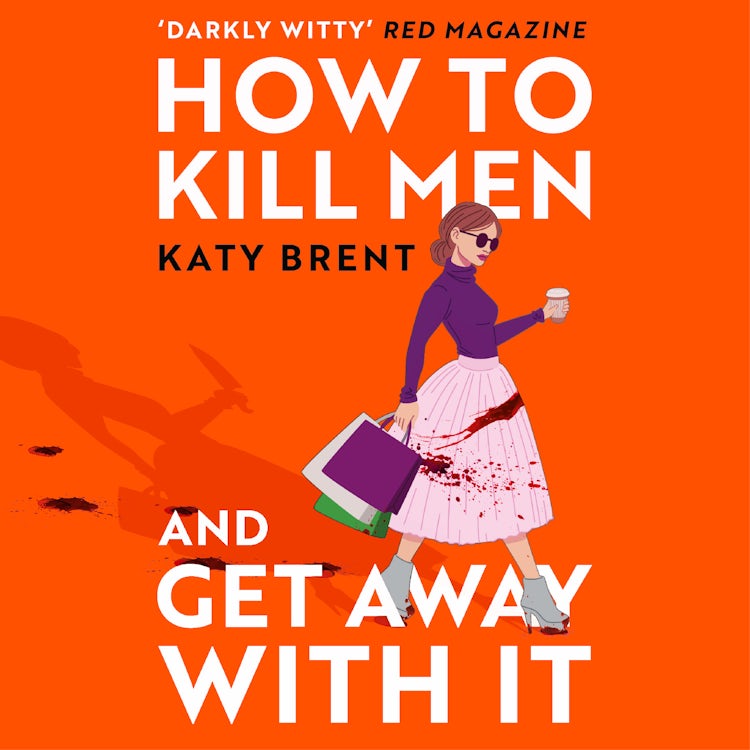 Cover image for How to Kill Men and Get Away With It: A deliciously dark, hilariously twisted debut psychological thriller, about friendship, love and murder (Kitty Collins, Book 1), isbn: 9780008536732