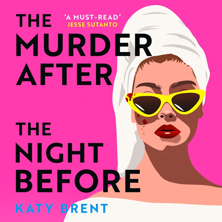 Cover image for The Murder After the Night Before: From the author of How to Kill Men and Get Away With It, don’t miss this slick and utterly gripping comic crime thriller for 2025!, isbn: 9780008536749