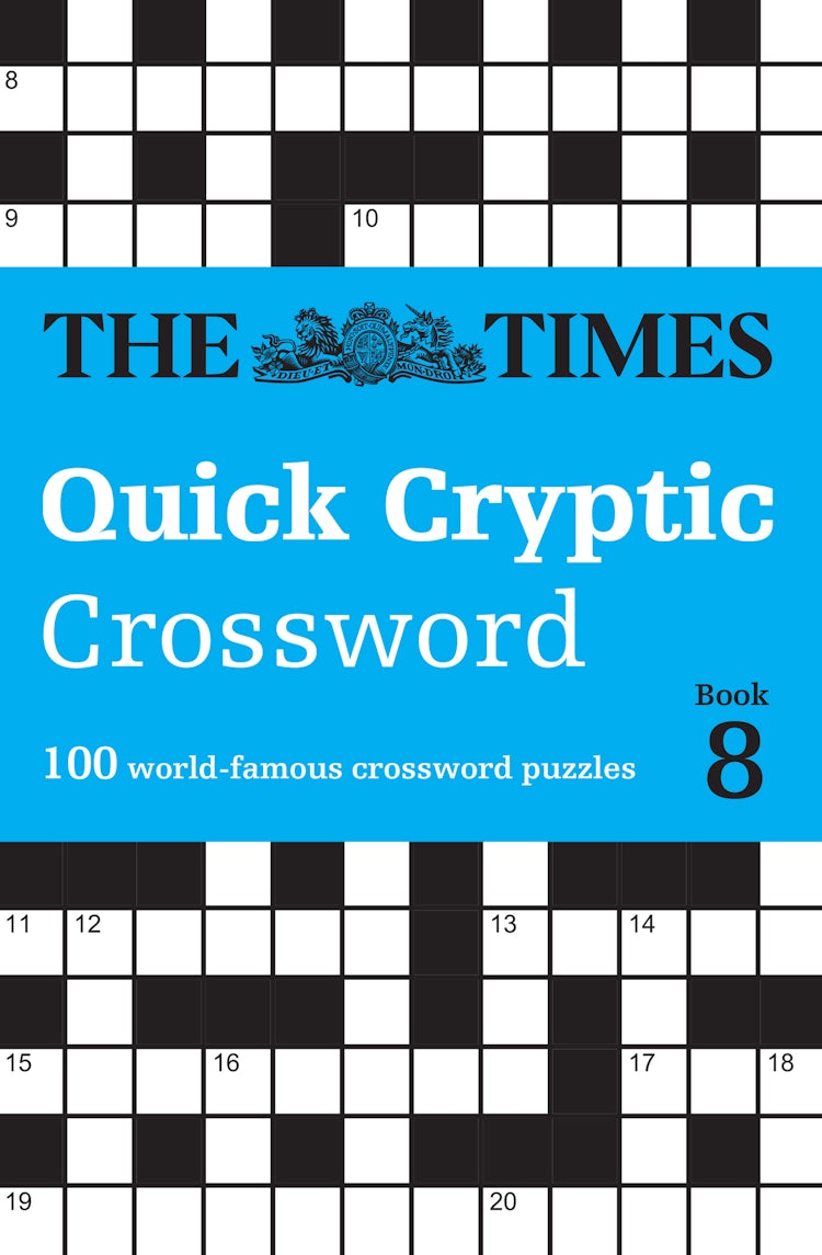Cover image for The Times Crosswords - The Times Quick Cryptic Crossword Book 8: 100 World-Famous Crossword Puzzles, isbn: 9780008537982