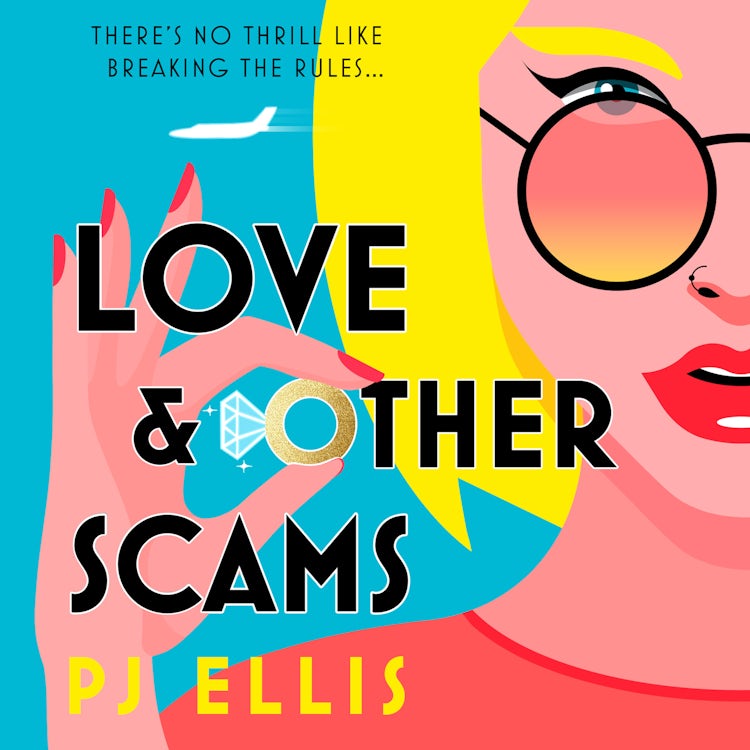 Cover image for Love & Other Scams: A *book of the month* top recommendation in Red, Glamour, Cosmo and Love Reading: the riotously funny new eat the rich romantic comedy you need to read, isbn: 9780008539269