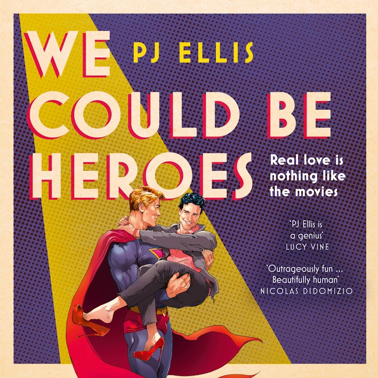 Cover image for We Could Be Heroes: The unmissable new love story for summer 2025: a joyous, emotional and funny split-timeline LGBTQ+ romance, isbn: 9780008539306